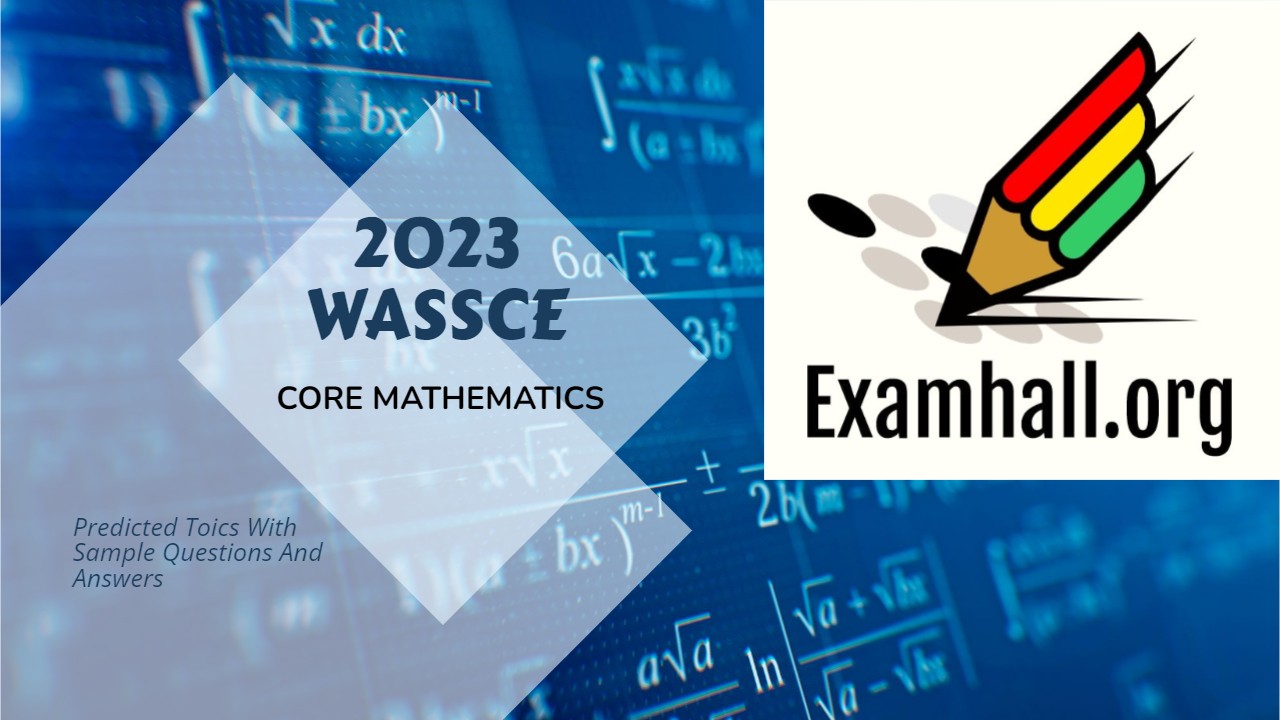 Core Mathematics WASSCE 2023